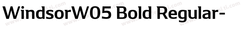 WindsorW05 Bold Regular字体转换